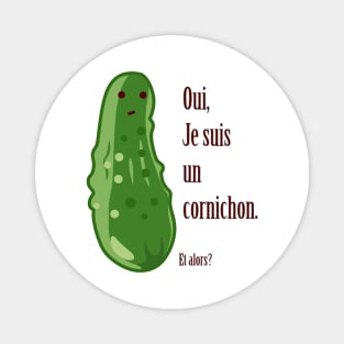 French Pickle - Oui, je suis un cornichon Magnet